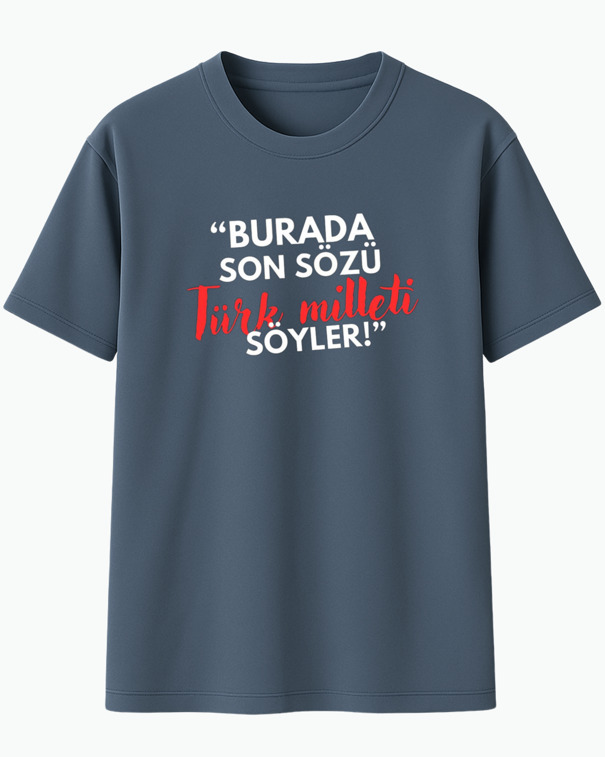 Son Sözü Türk Milleti Söyler T-shirt