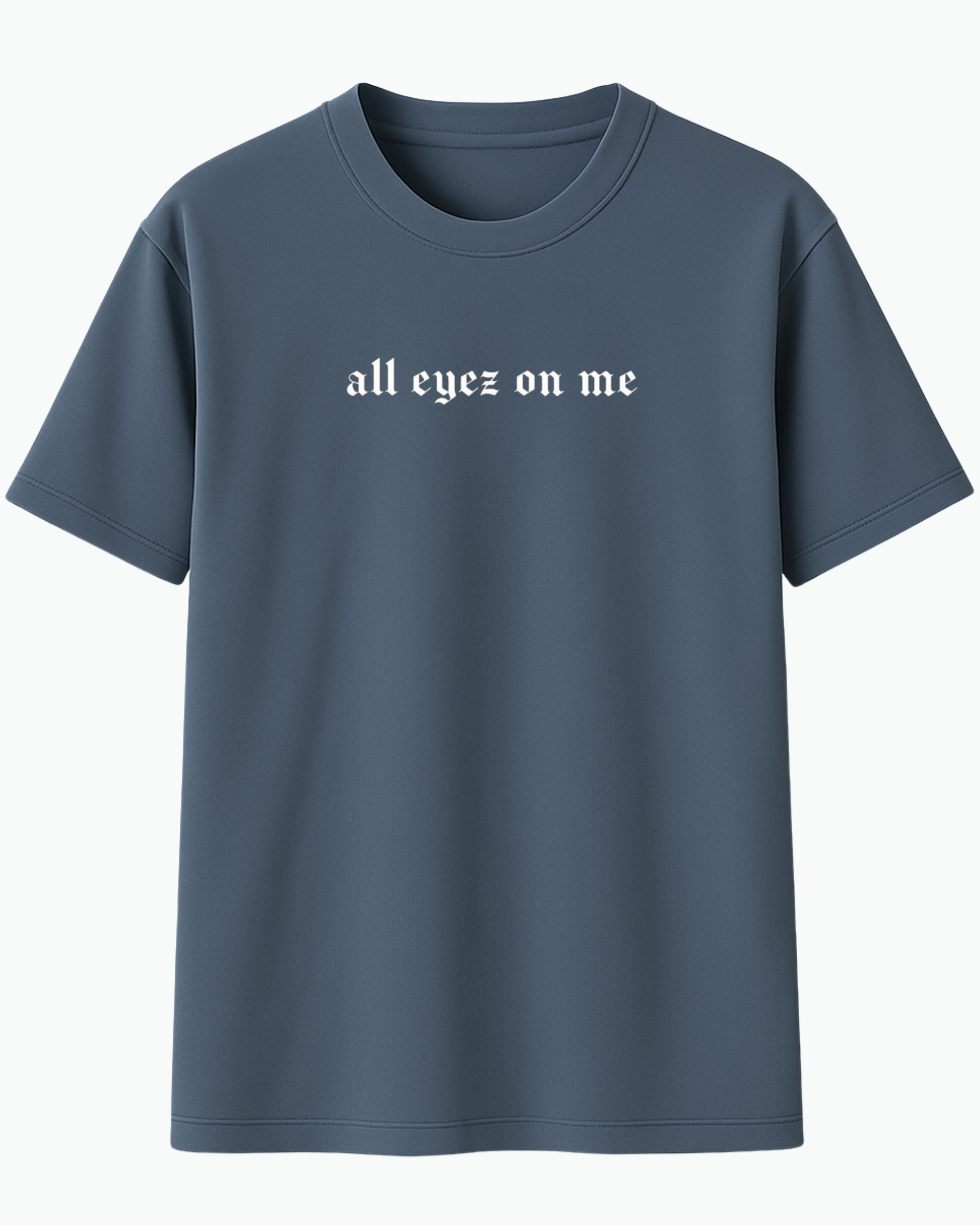 All Eyez On Me Tişört