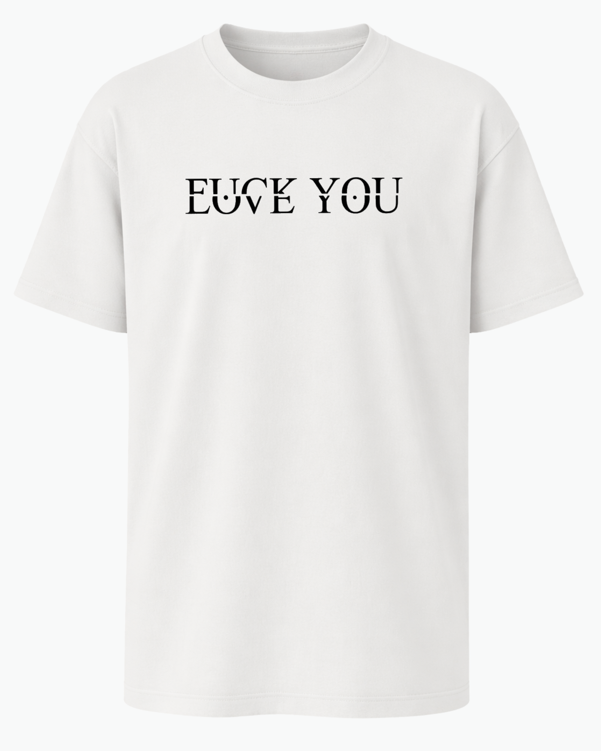 FU(K YOU Tişört