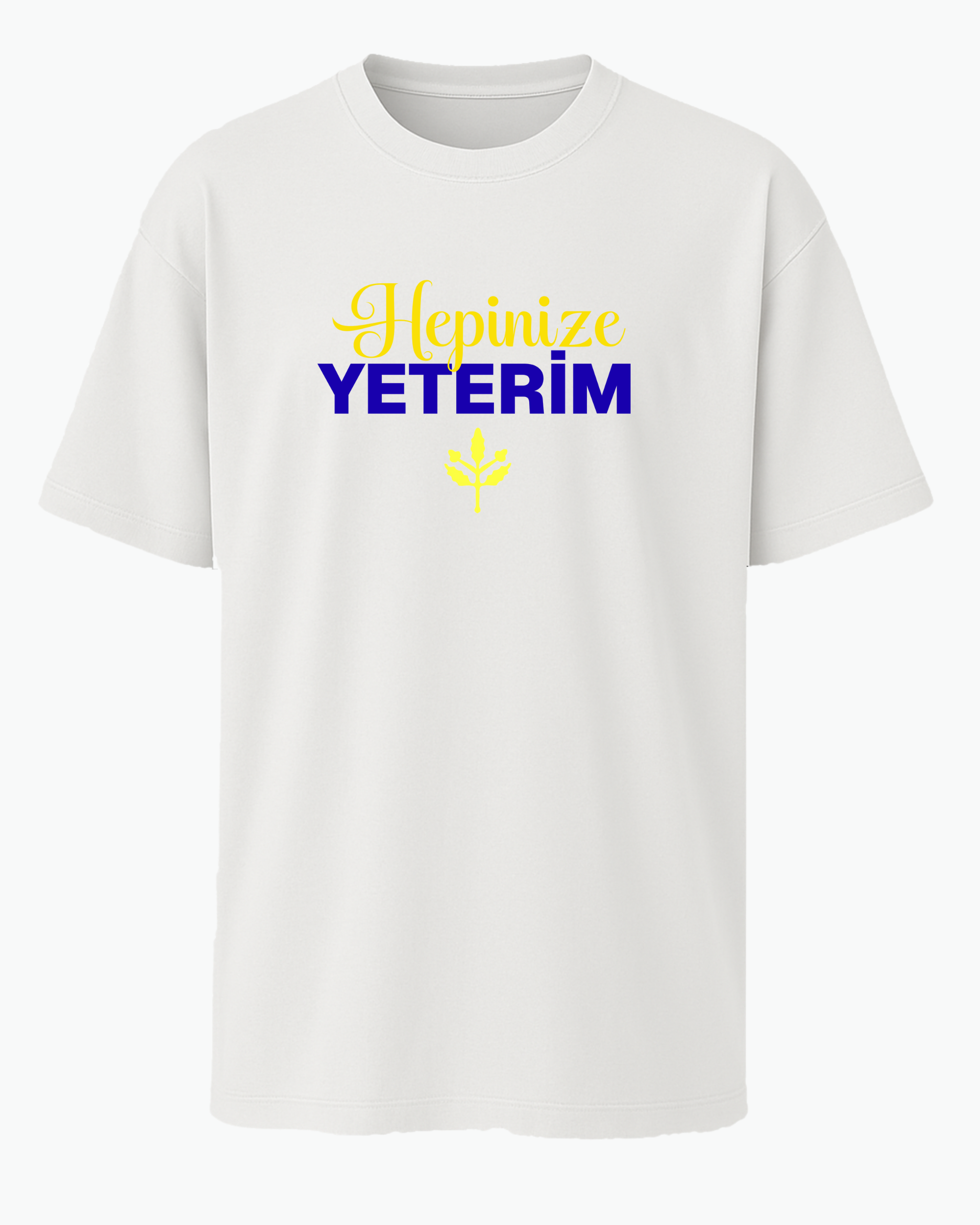 Hepinize Yeterim T-shirt