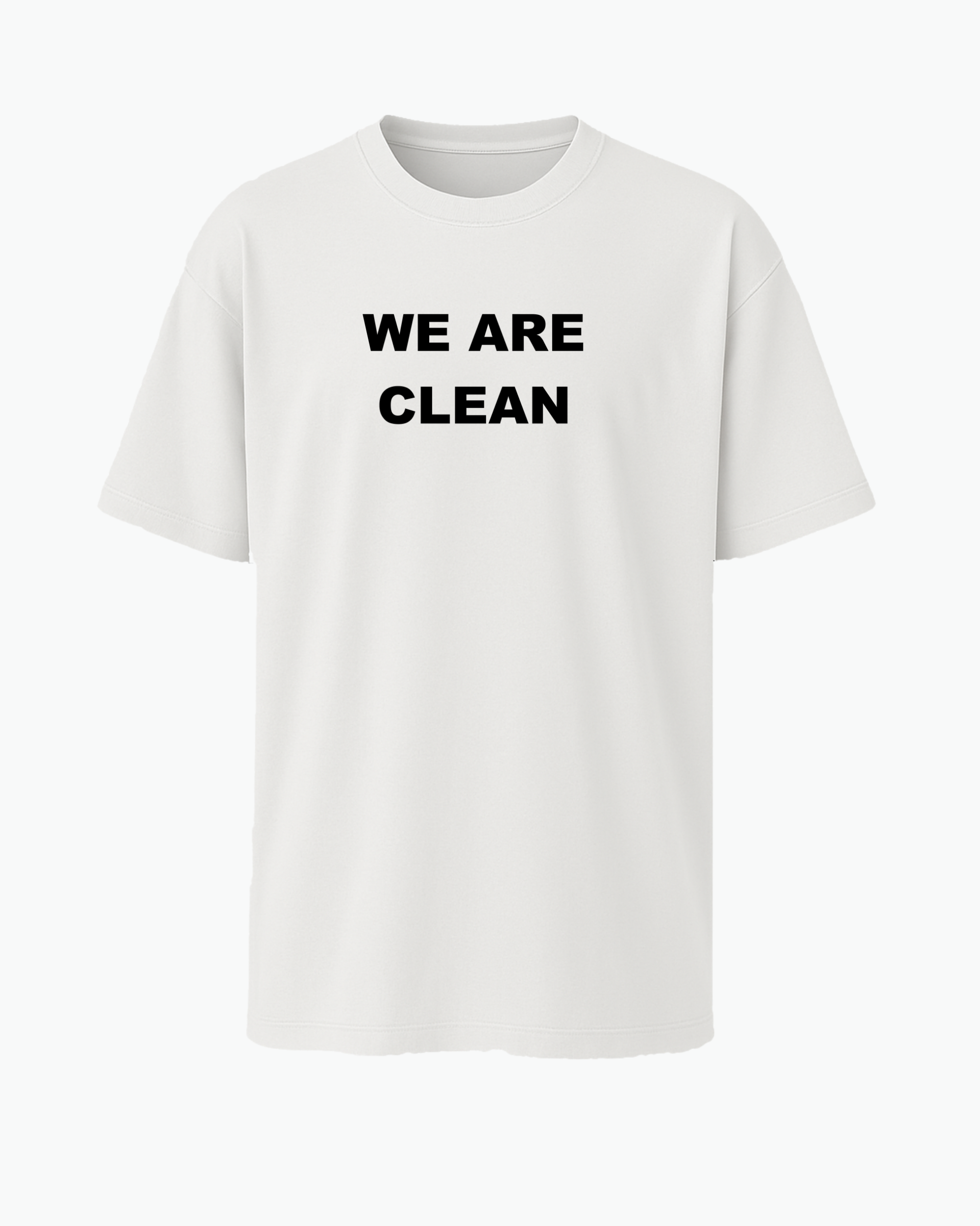We Are Clean T-shirt