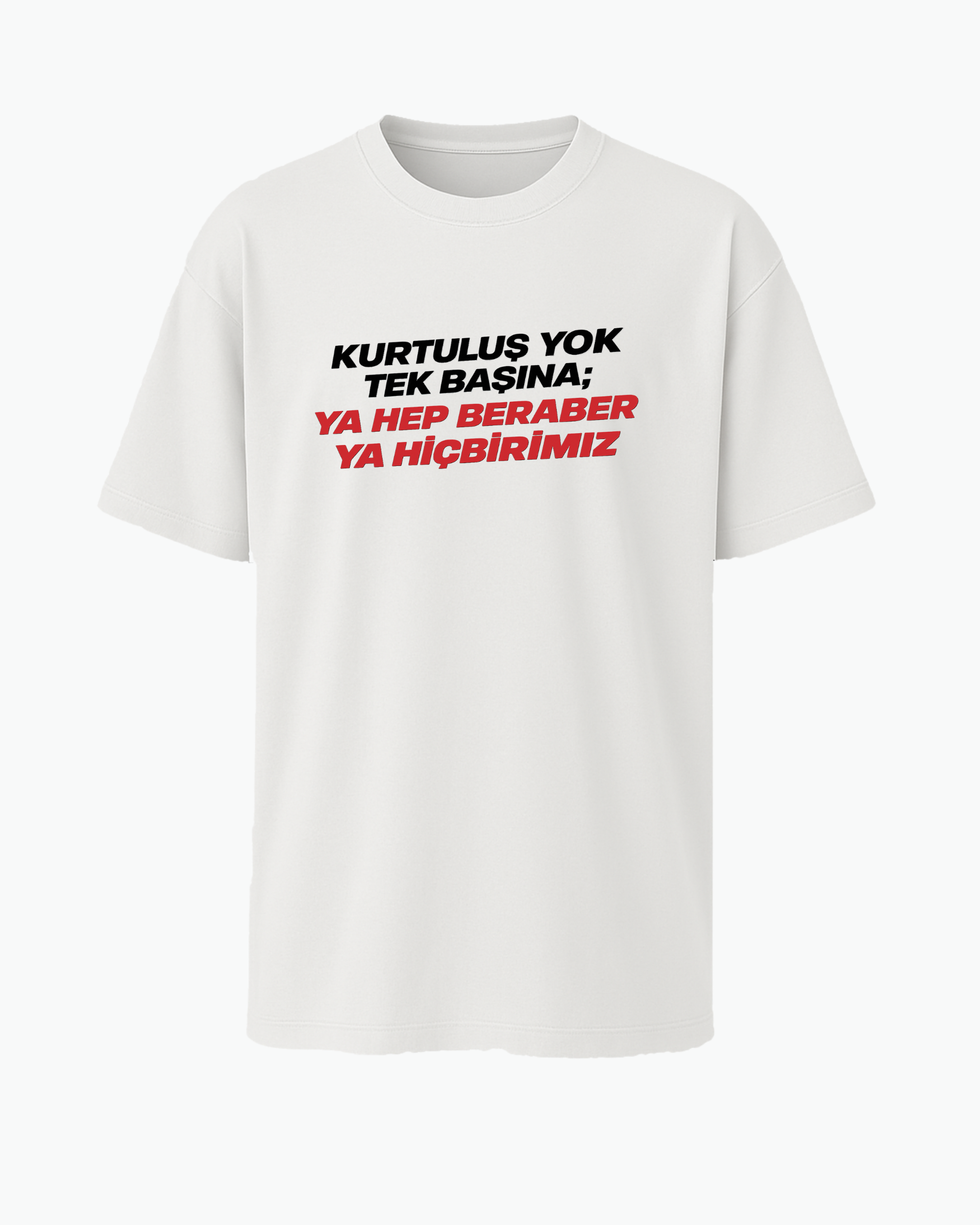 Kurtuluş Yok Tek Başına! T-shirt