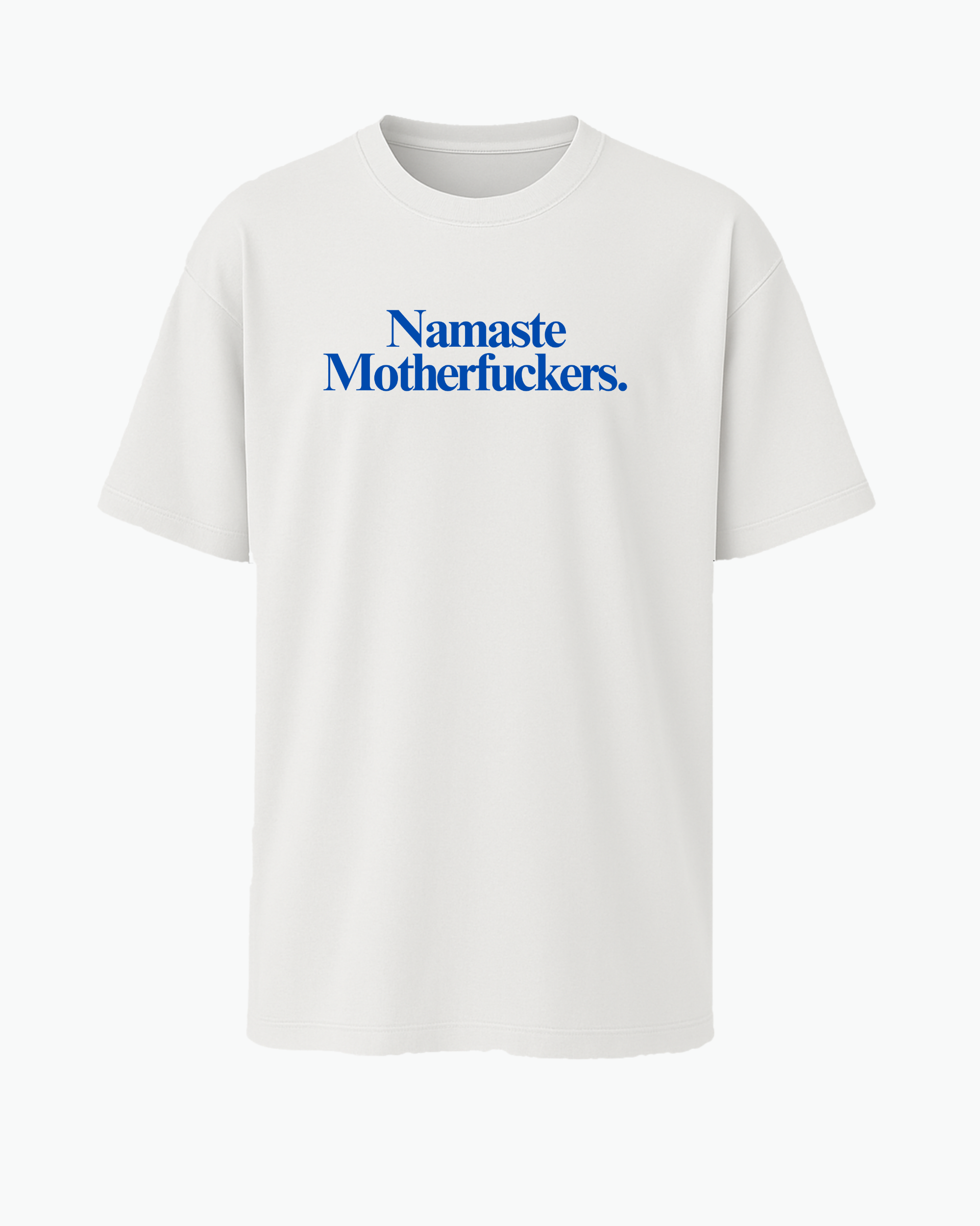Namaste Motherfuckers T-shirt