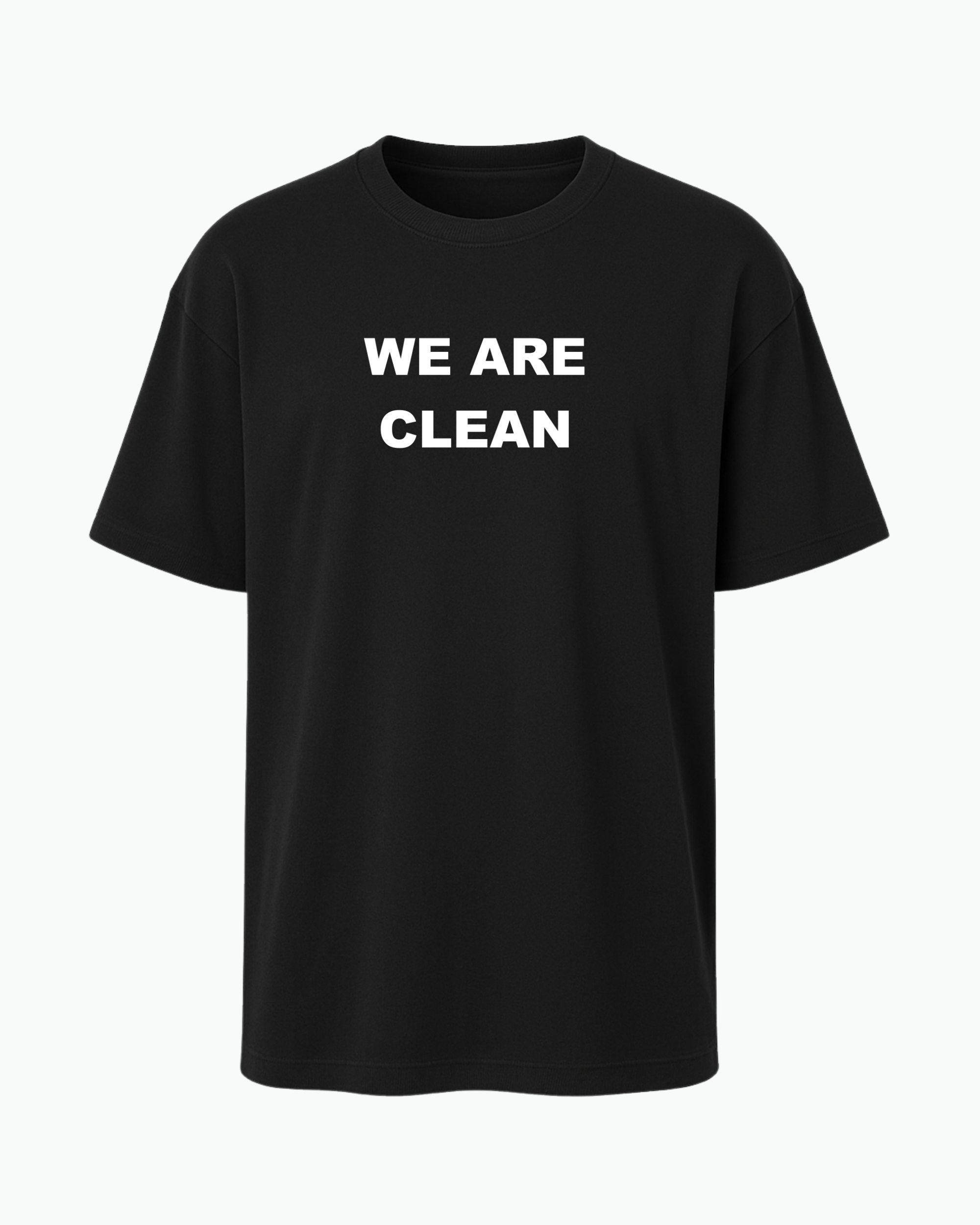 We Are Clean T-shirt
