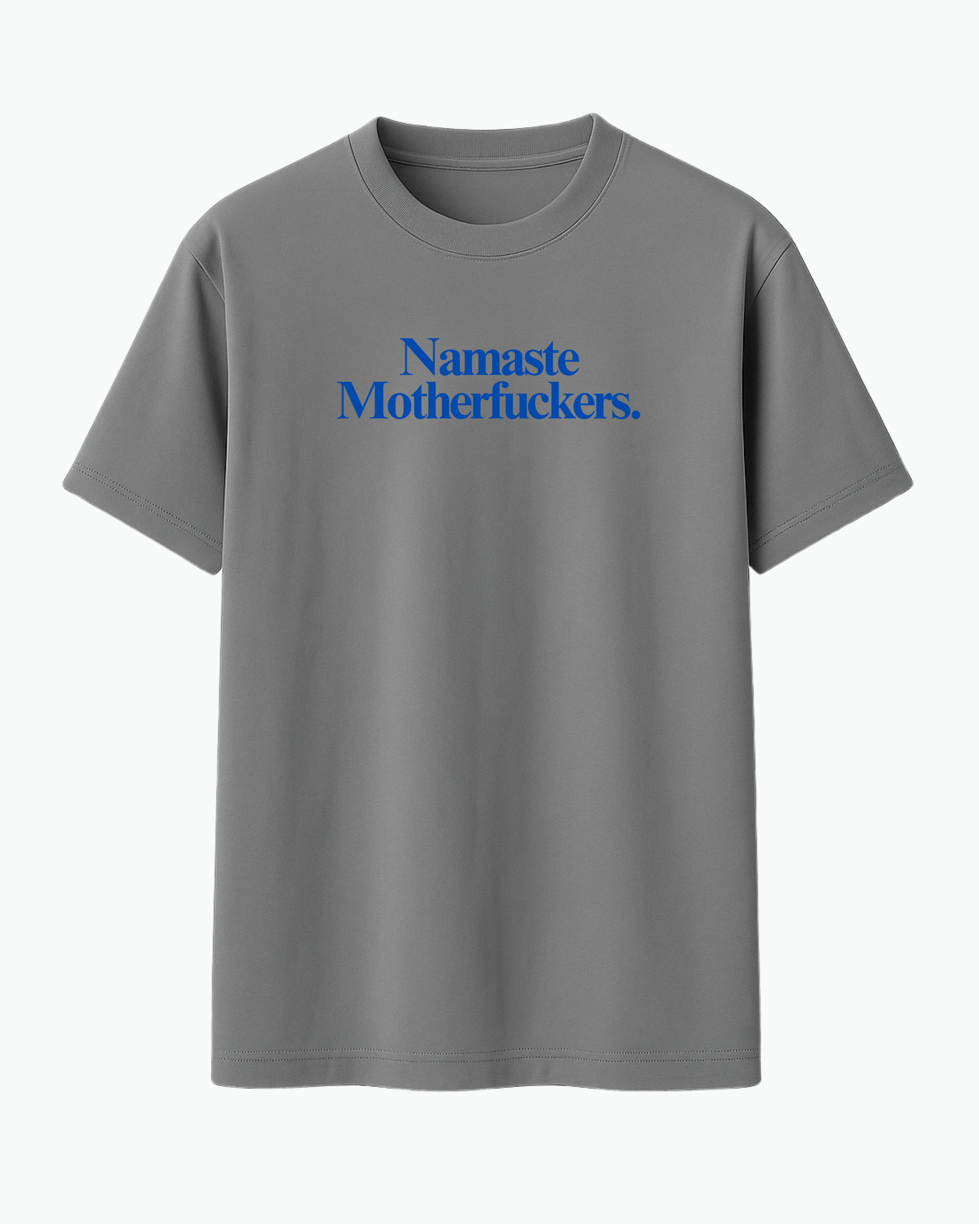 Namaste Motherfuckers T-shirt