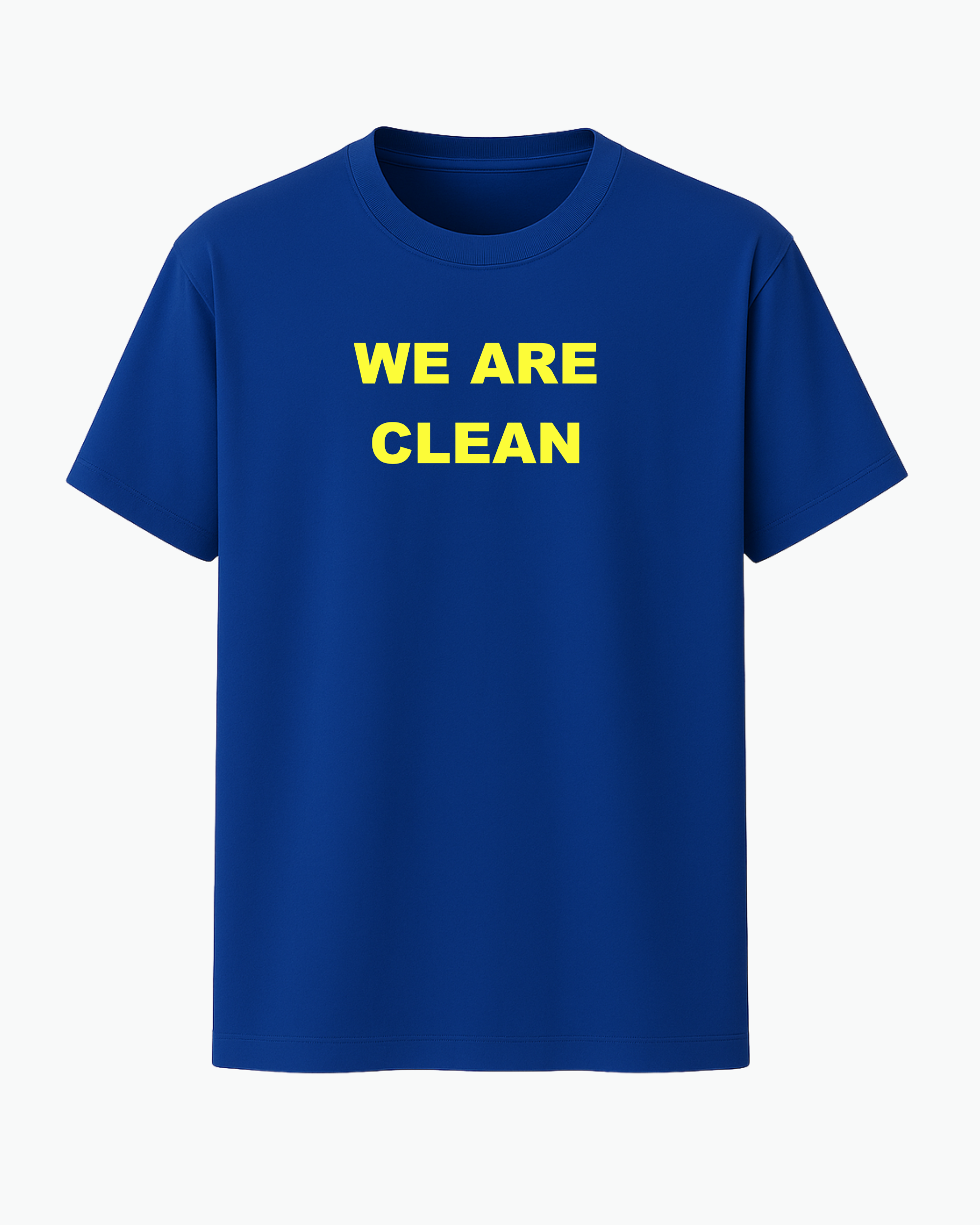 We Are Clean T-shirt