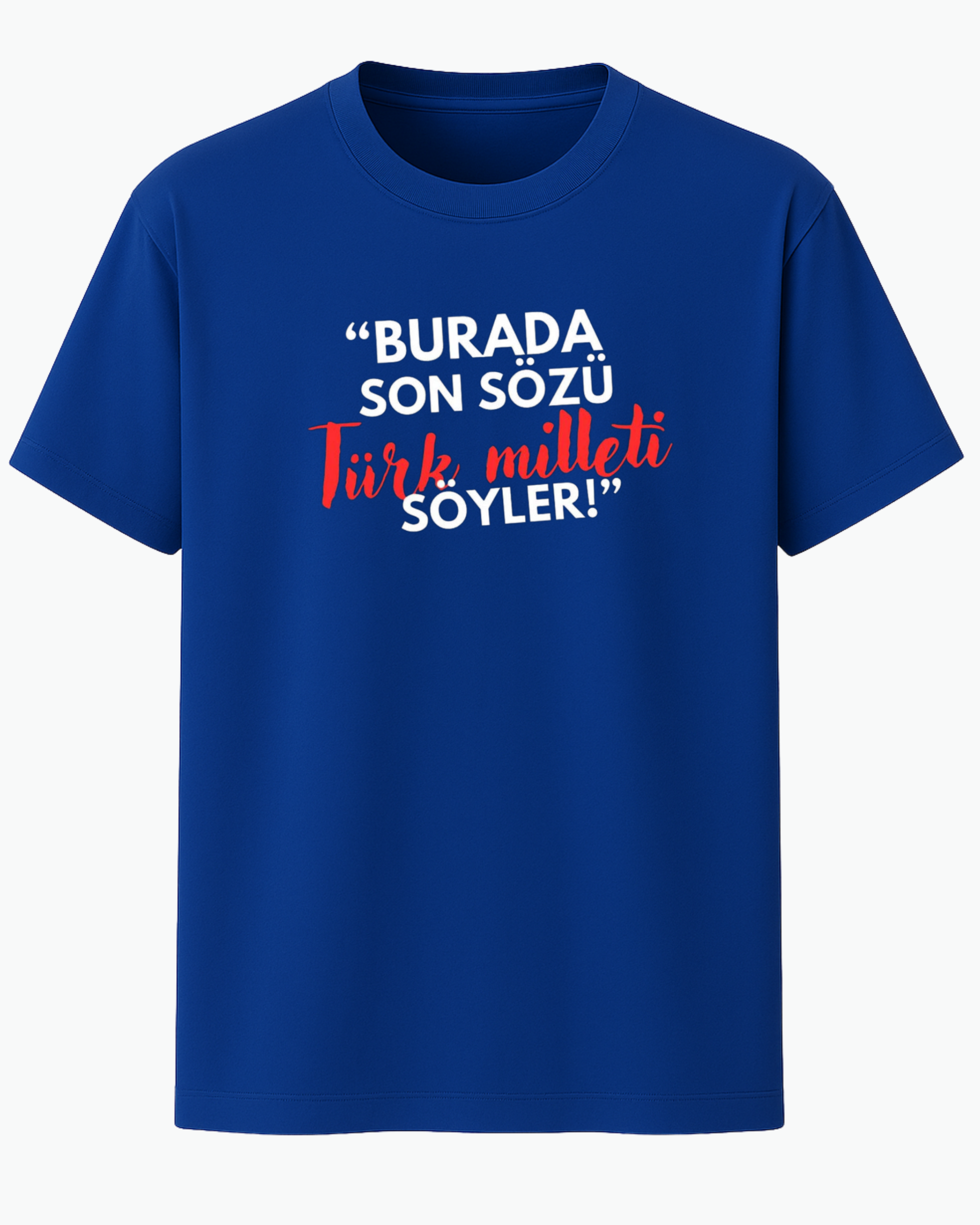 Son Sözü Türk Milleti Söyler T-shirt