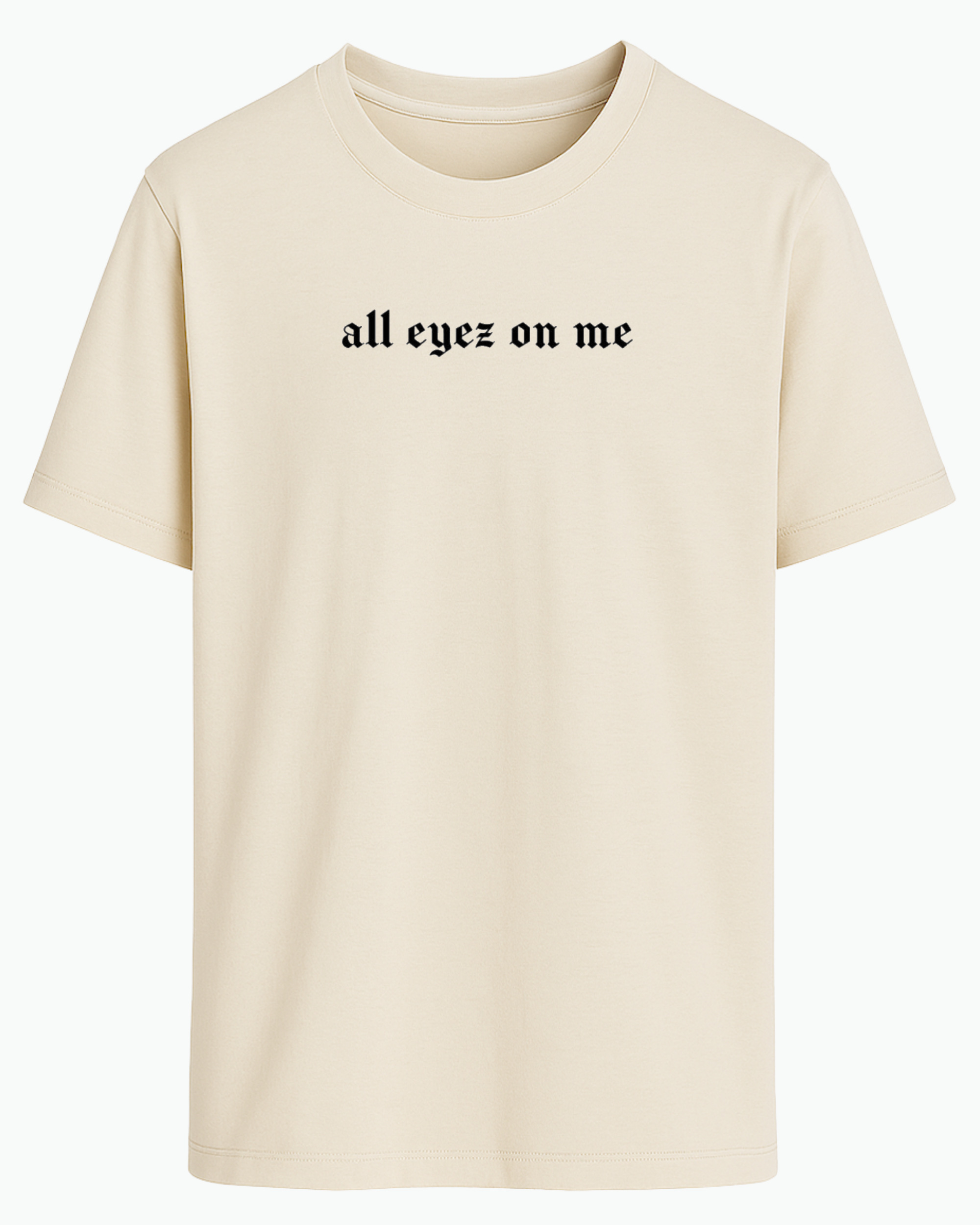All Eyez On Me Tişört