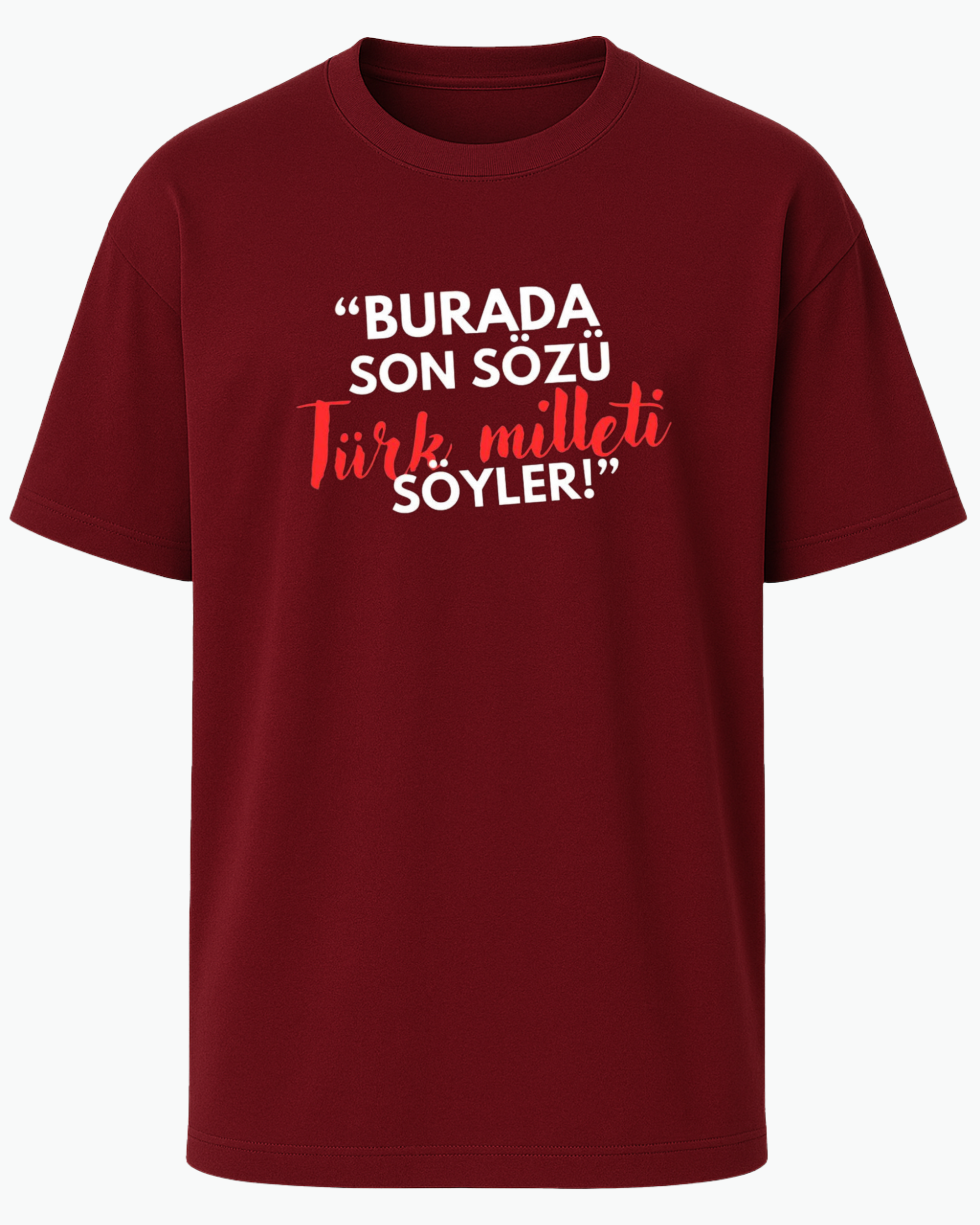 Son Sözü Türk Milleti Söyler T-shirt