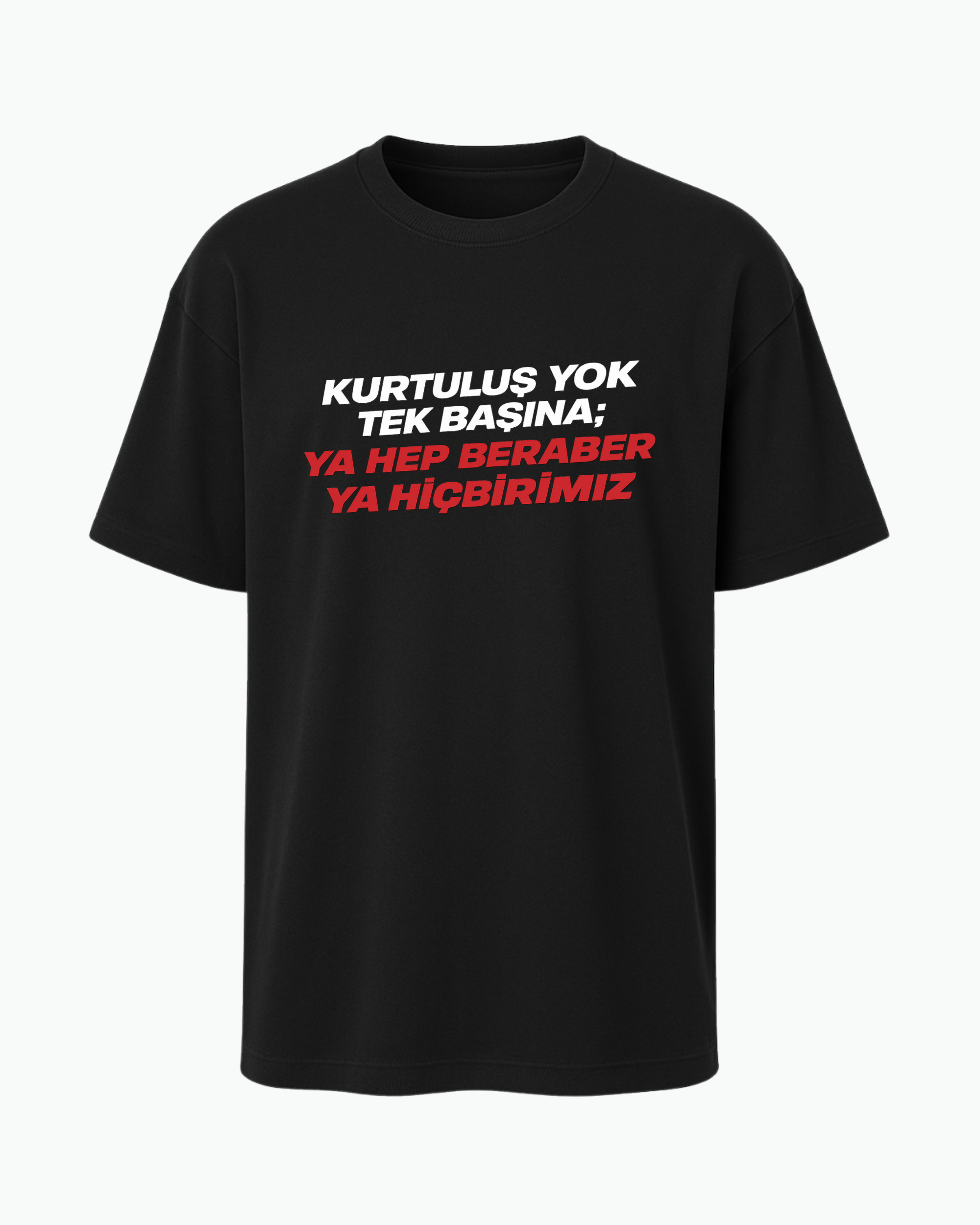 Kurtuluş Yok Tek Başına! T-shirt