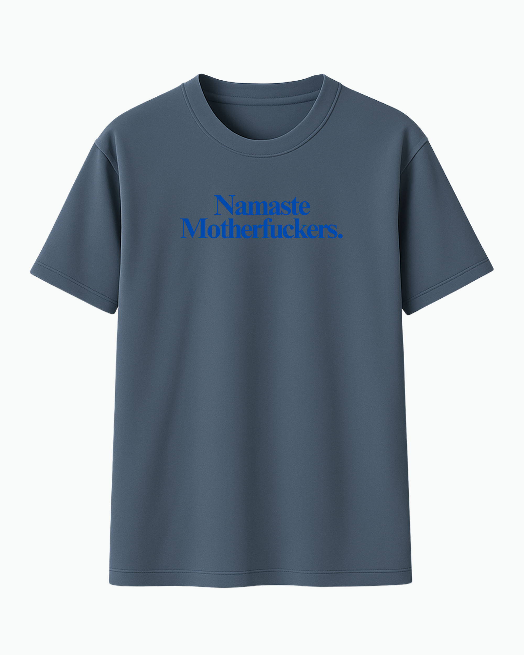 Namaste Motherfuckers T-shirt