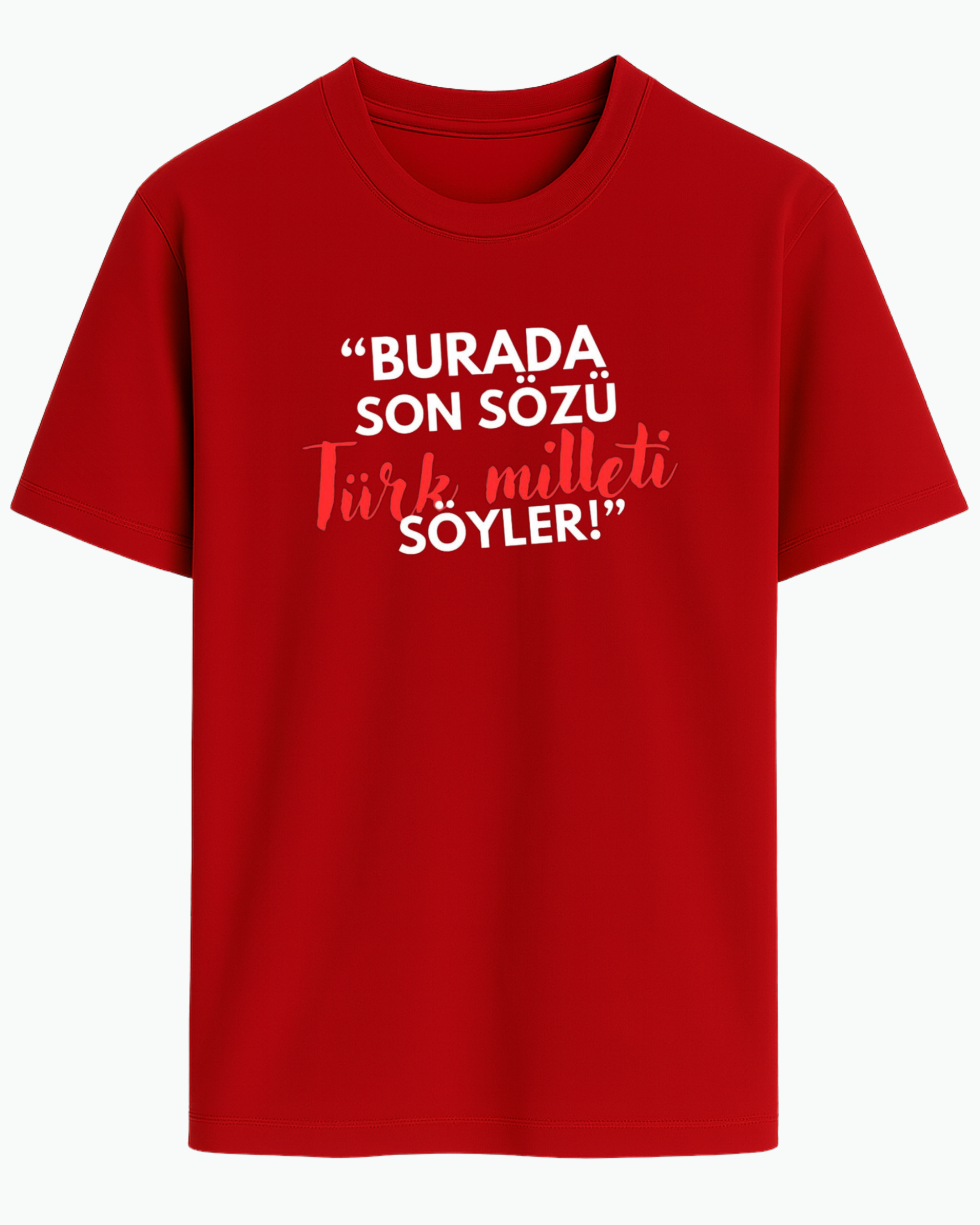 Son Sözü Türk Milleti Söyler T-shirt