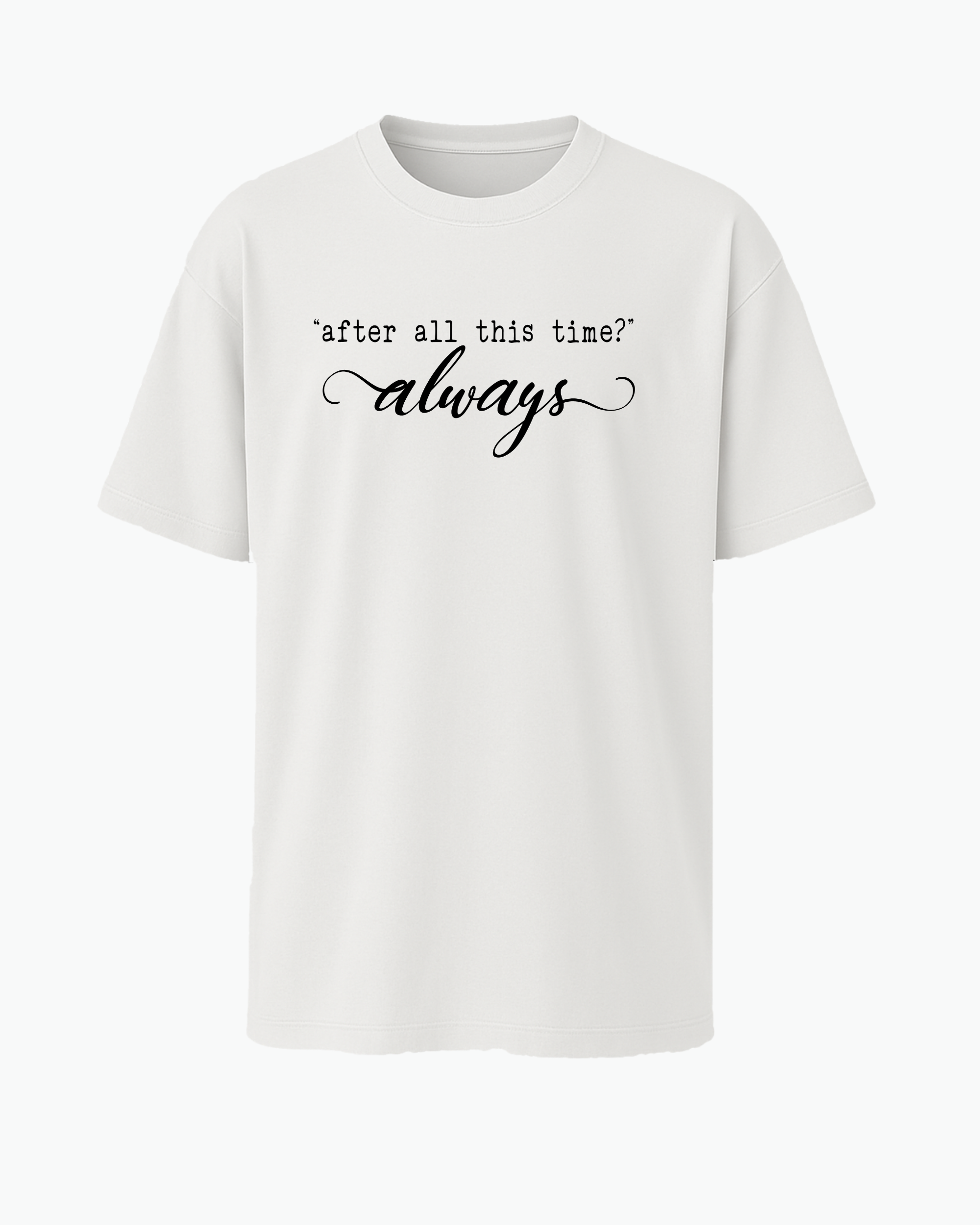 Harry Potter x After all this time?" T-shirt