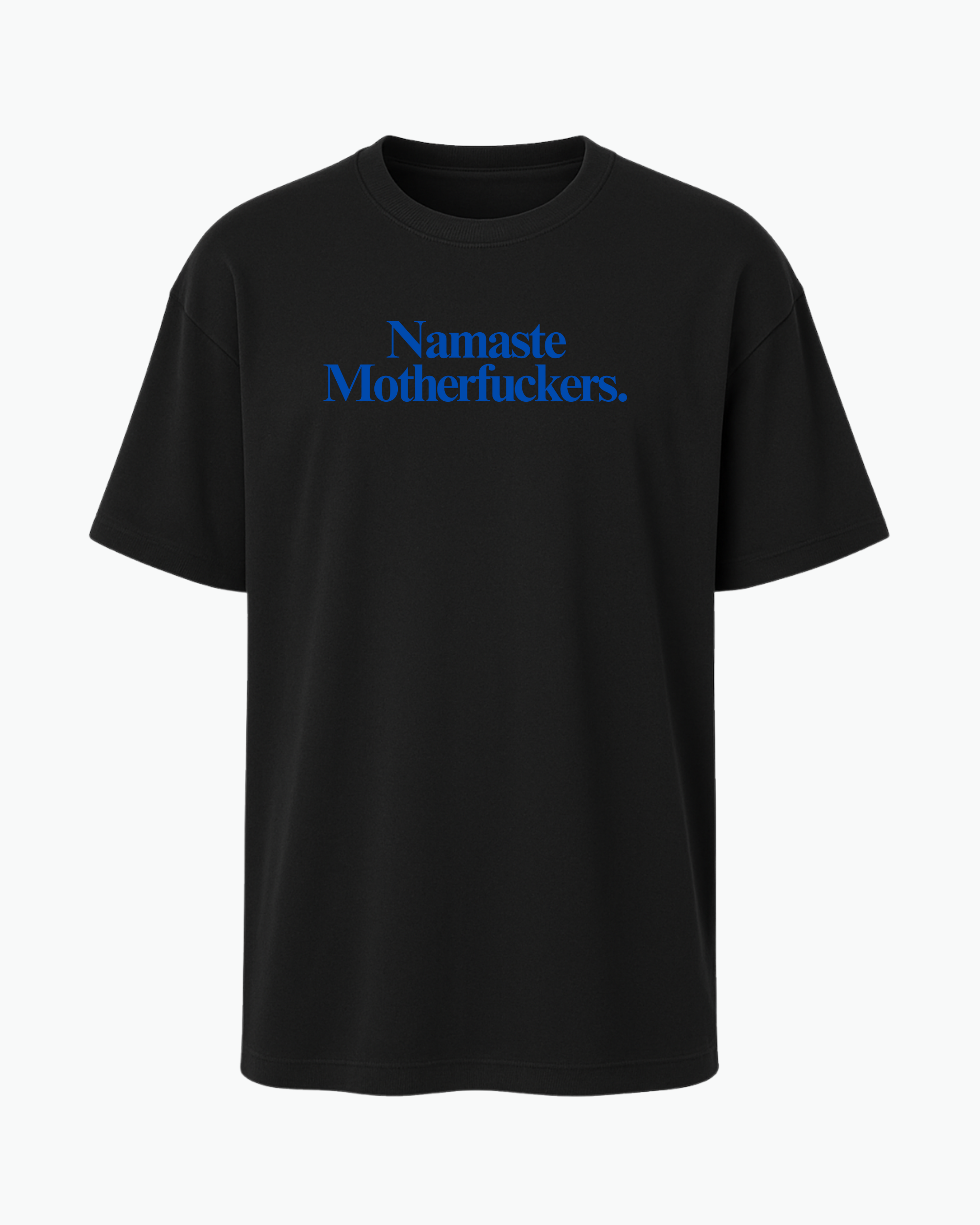 Namaste Motherfuckers T-shirt
