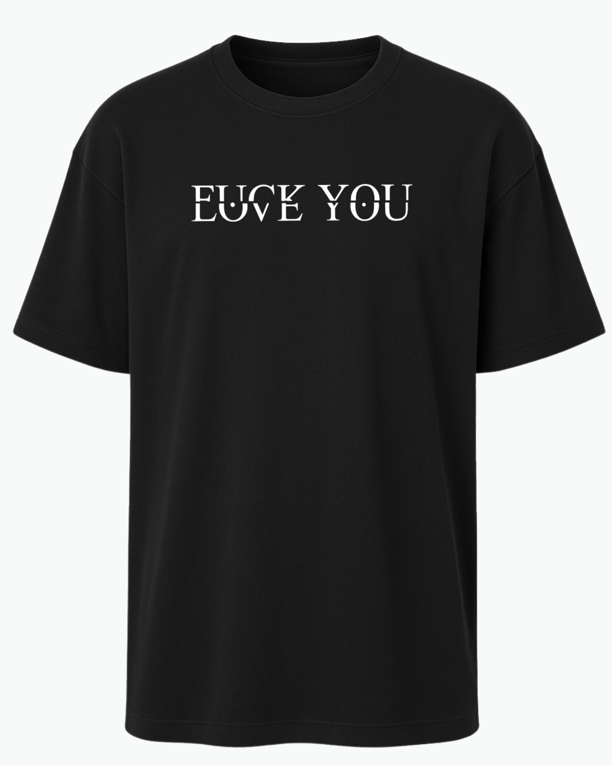 FU(K YOU Tişört