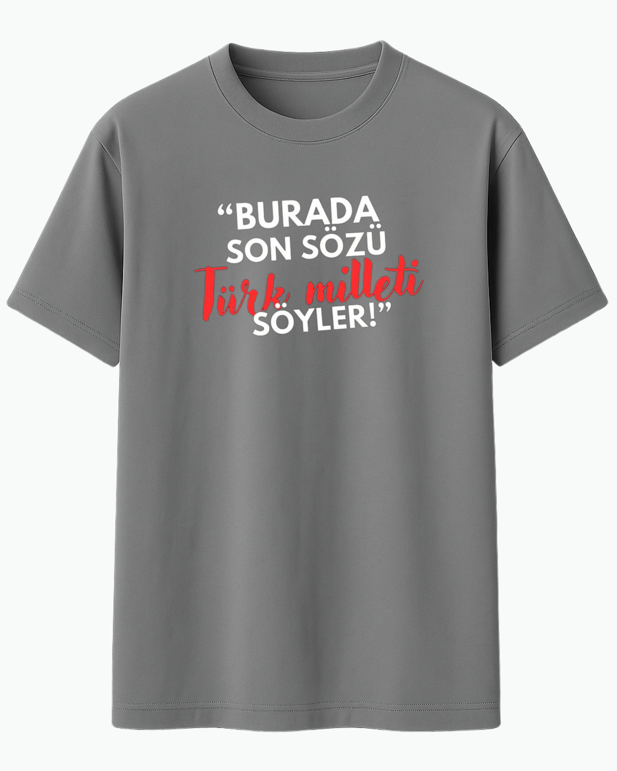 Son Sözü Türk Milleti Söyler T-shirt