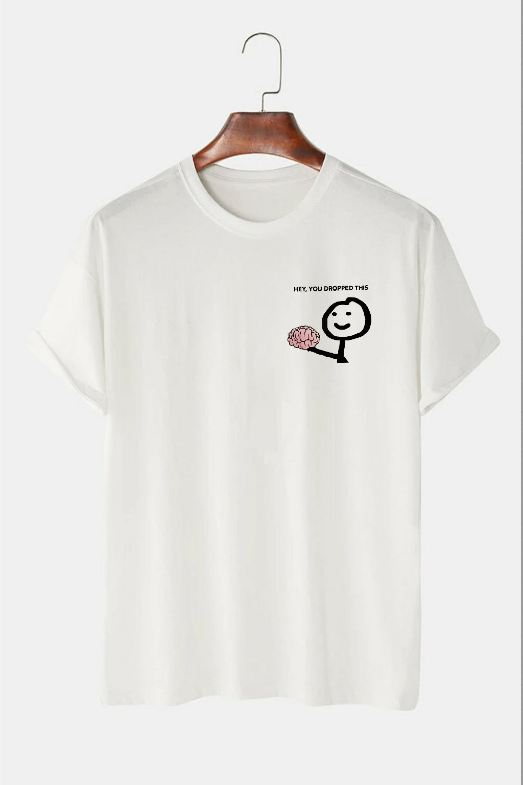 Hey, You Dropped This T-shirt