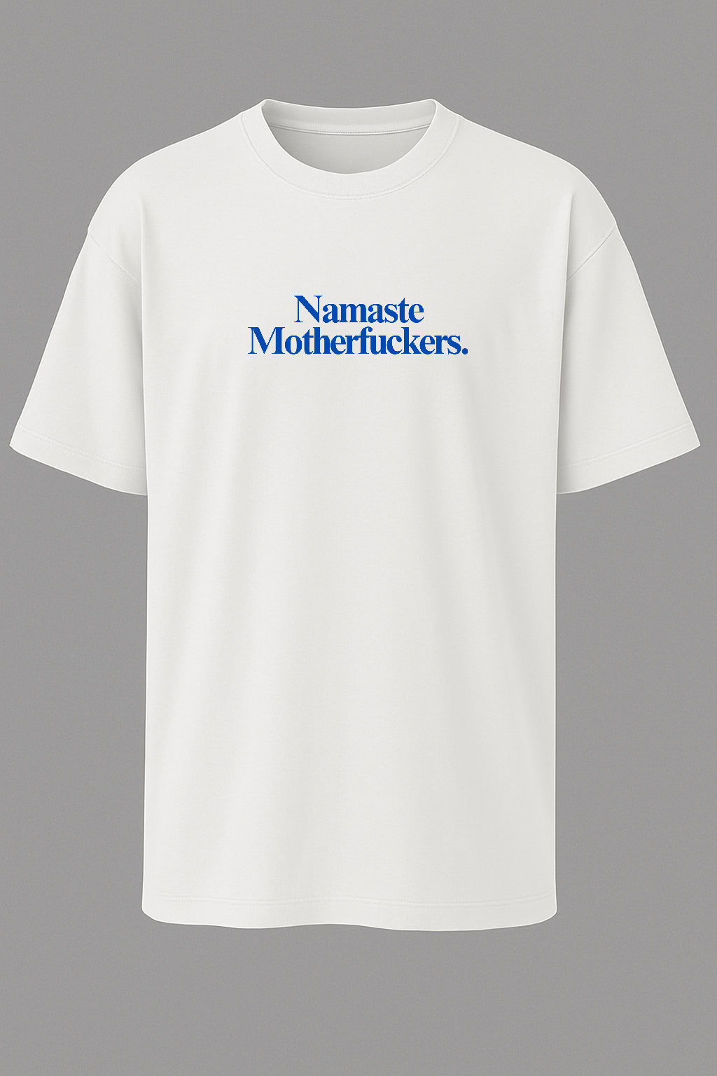Namaste Motherfuckers T-shirt